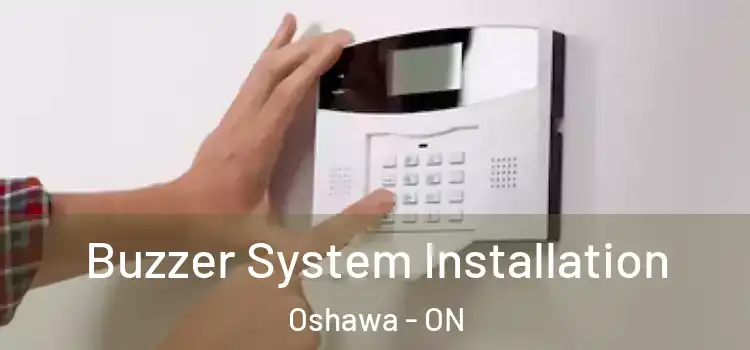 Buzzer System Installation Oshawa - ON