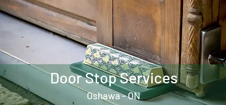 Door Stop Services Oshawa - ON