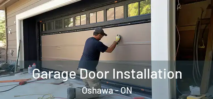  Garage Door Installation Oshawa - ON