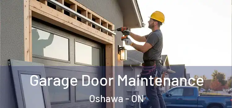 Garage Door Maintenance Oshawa - ON