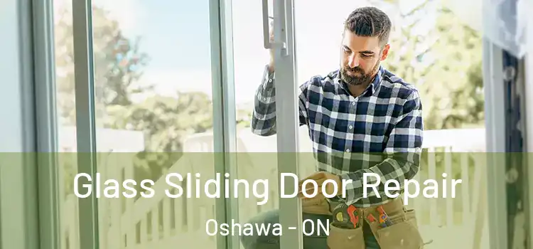 Glass Sliding Door Repair Oshawa - ON