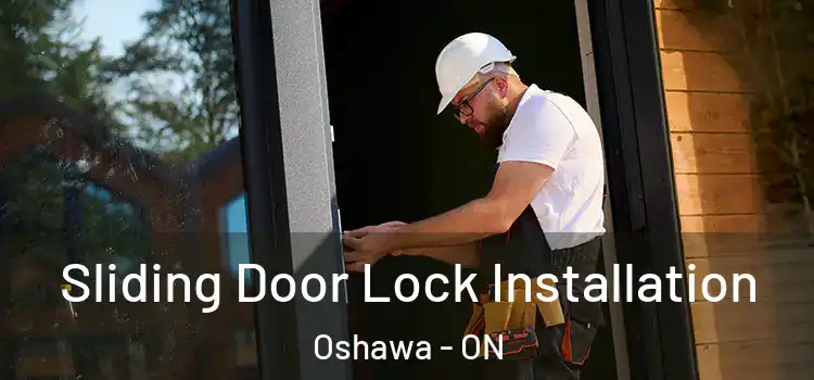Sliding Door Lock Installation Oshawa - ON